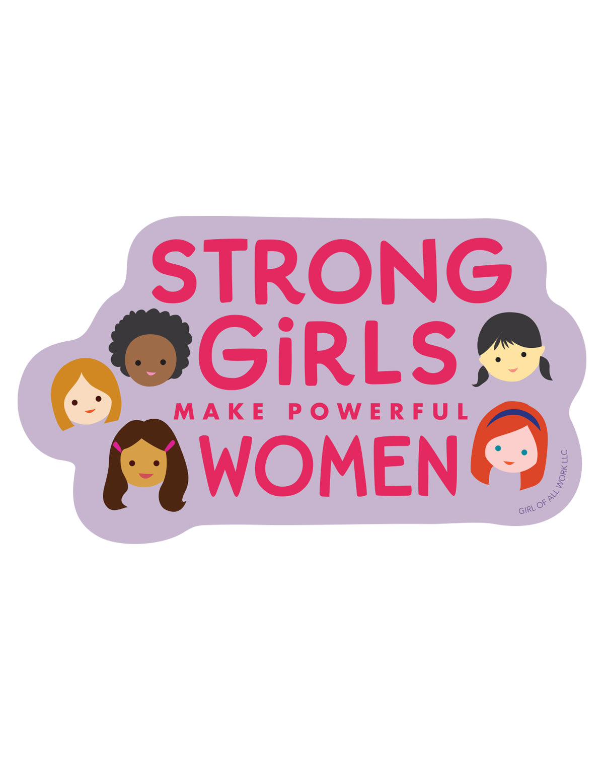 Vinyl sticker with 'Strong Girls Make Powerful Women' text and illustrations of diverse girls on a purple background